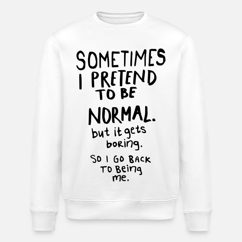 Awesome - Normal is Boring - Stanley/Stella ROLLER Unisex Organic Sweatshirt - white