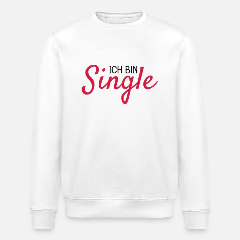 Ich bin Single Spruch - Stanley/Stella Unisex Bio-Sweatshirt ROLLER - Weiß