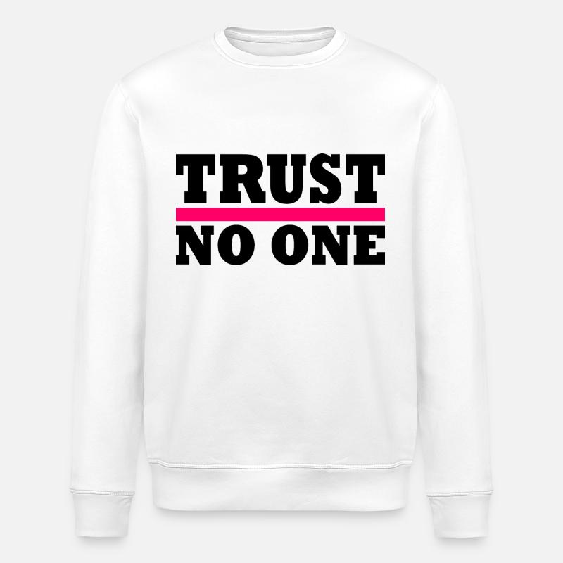 Trust no one - Stanley/Stella Unisex Bio-Sweatshirt ROLLER - Weiß