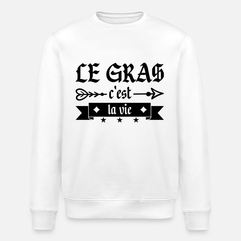 Le Gras C'est La Vie - Sweat bio ROLLER Stanley/Stella Unisexe - blanc