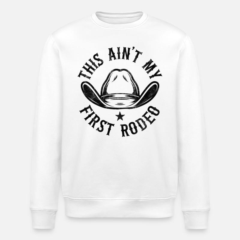 This Aint my First Rodeo - Stanley/Stella ROLLER Unisex Organic Sweatshirt - white