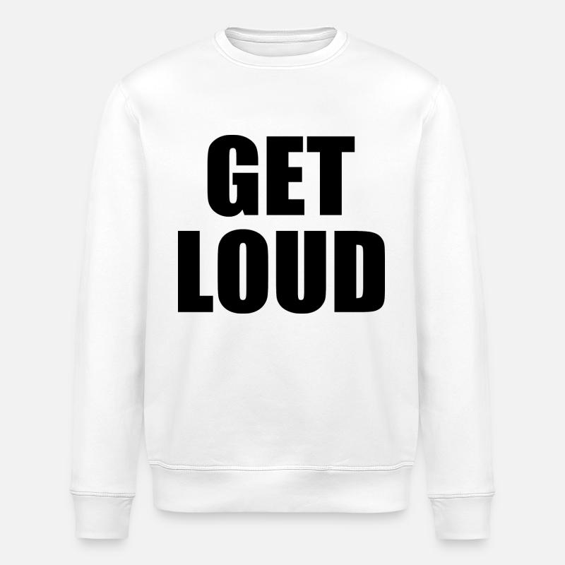 Get loud - Stanley/Stella Unisex Bio-Sweatshirt ROLLER - Weiß