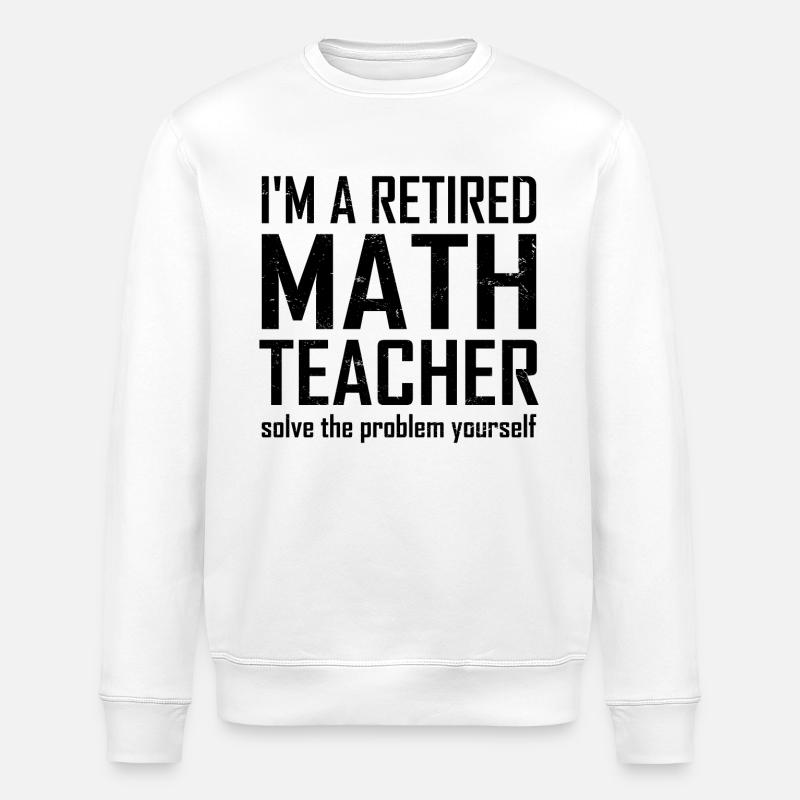 Retired Math Teacher - Stanley/Stella ROLLER Unisex Organic Sweatshirt - white