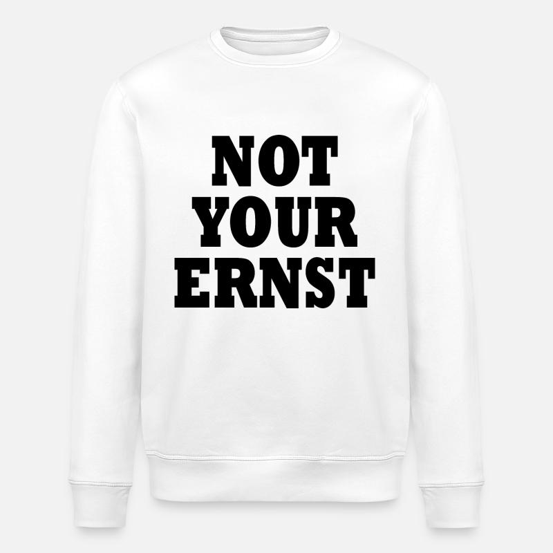 Not your ernst - Stanley/Stella Unisex Bio-Sweatshirt ROLLER - Weiß