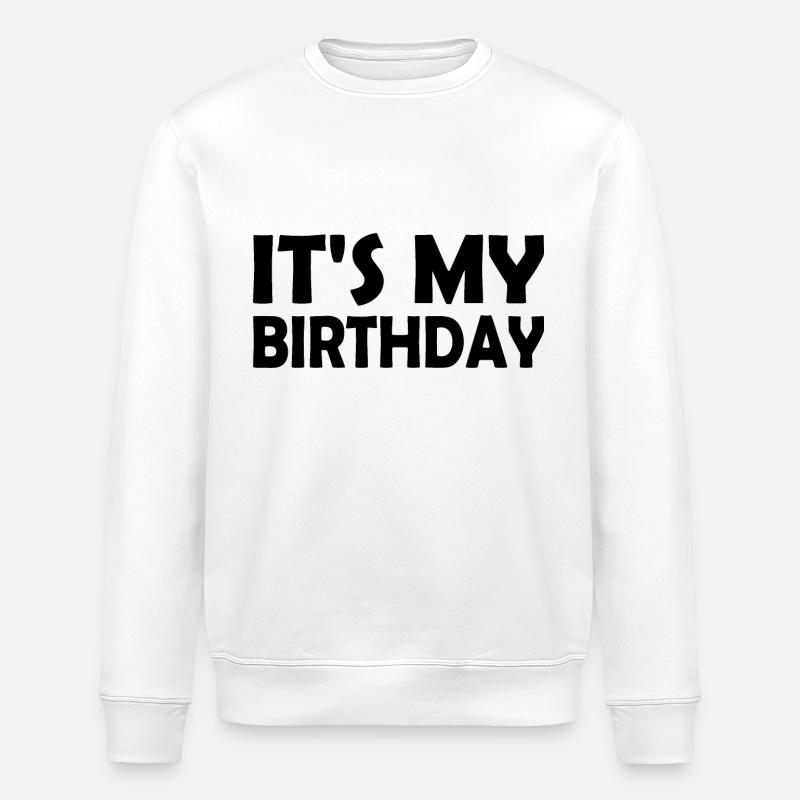 It's my birthday - Stanley/Stella Unisex Bio-Sweatshirt ROLLER - Weiß