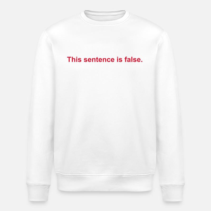 Cette phrase est fausse - Sweat bio ROLLER Stanley/Stella Unisexe - blanc