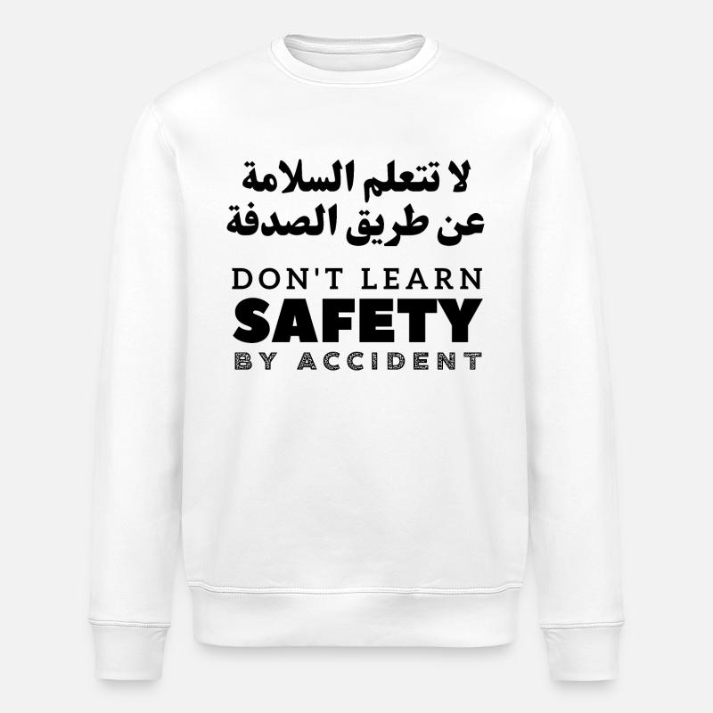 Don't Learn Safety By Accident - Stanley/Stella ROLLER Unisex Organic Sweatshirt - white