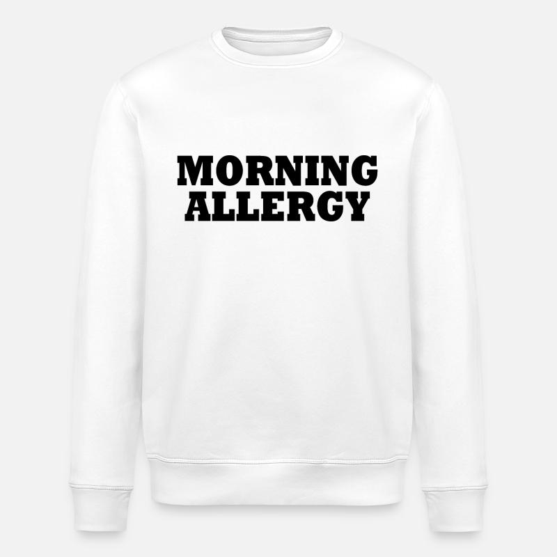 morning allergy - Stanley/Stella Unisex Bio-Sweatshirt ROLLER - Weiß
