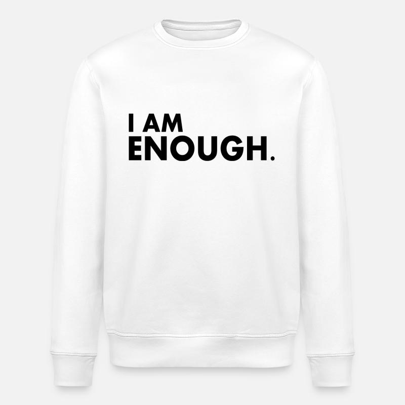 I am enough - Sweat bio ROLLER Stanley/Stella Unisexe - blanc