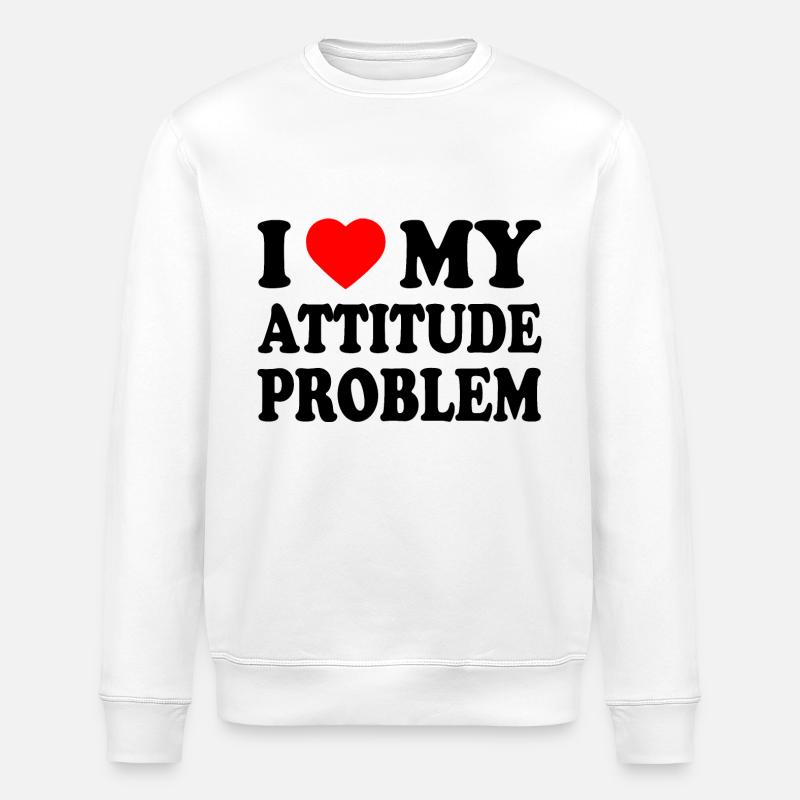 i love my attitude problem - Stanley/Stella ROLLER Unisex Organic Sweatshirt - white