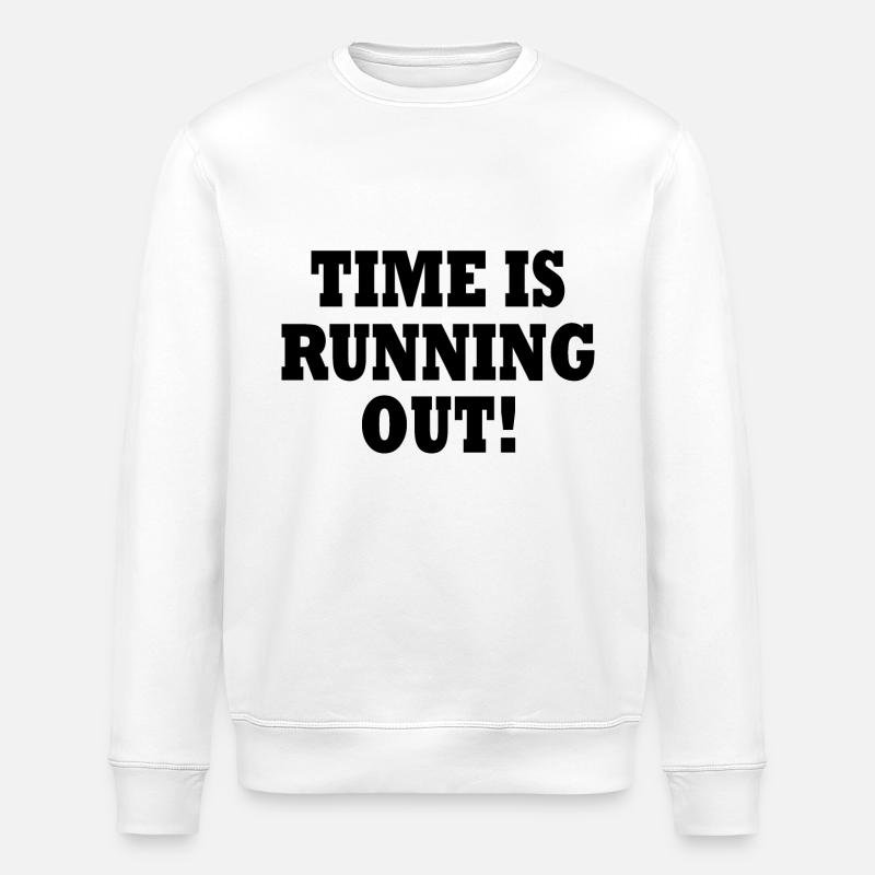 time is running out - Sweat bio ROLLER Stanley/Stella Unisexe - blanc