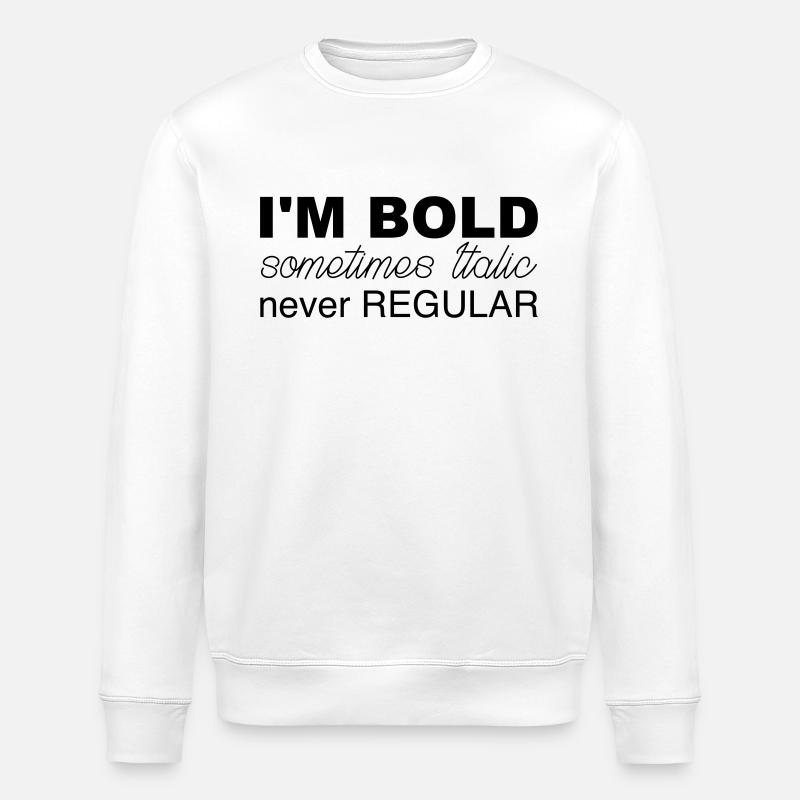 Im bold - Stanley/Stella ROLLER Unisex Organic Sweatshirt - white