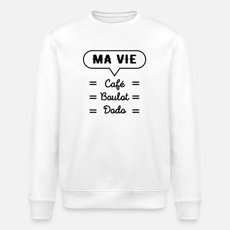 MA VIE CAFÉ BOULOT DODO - Sweat bio ROLLER Stanley/Stella Unisexe - blanc