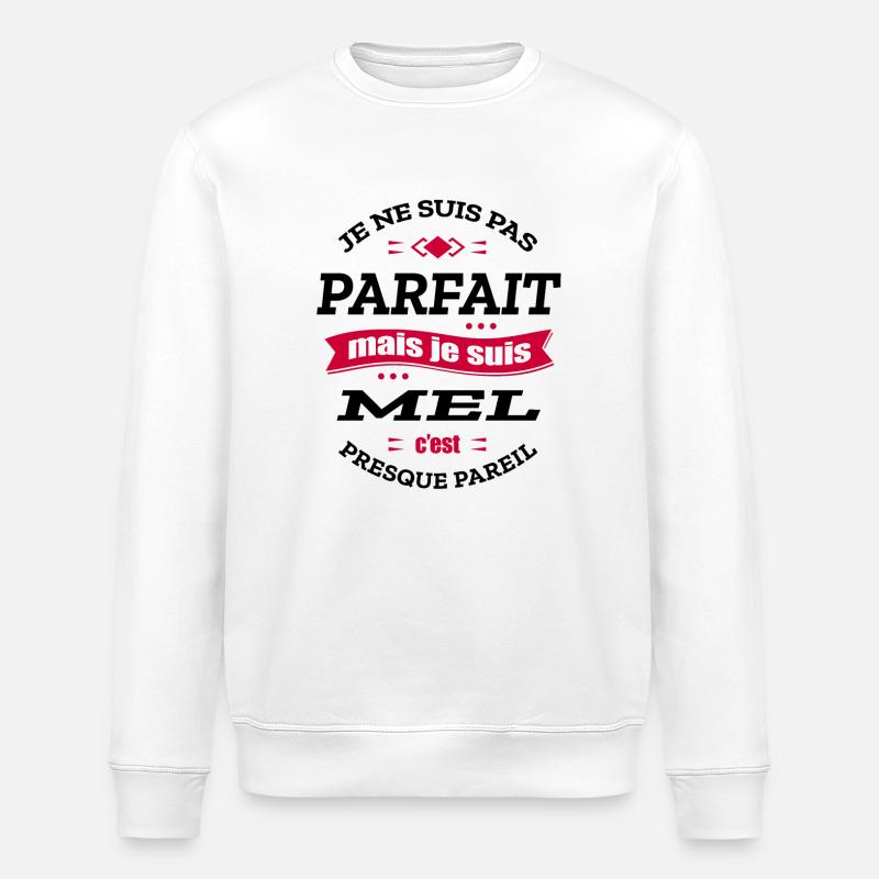MEL PARFAIT - PRENOM MEL - Sweat bio ROLLER Stanley/Stella Unisexe - blanc