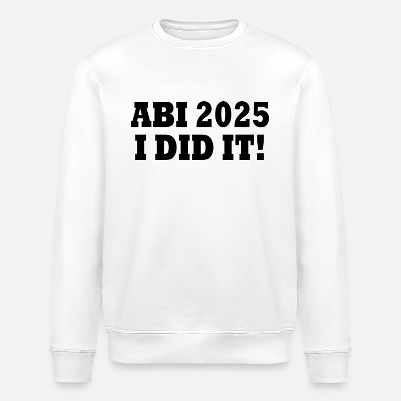 Abi 2025 i did it - Stanley/Stella Unisex Bio-Sweatshirt ROLLER - Weiß