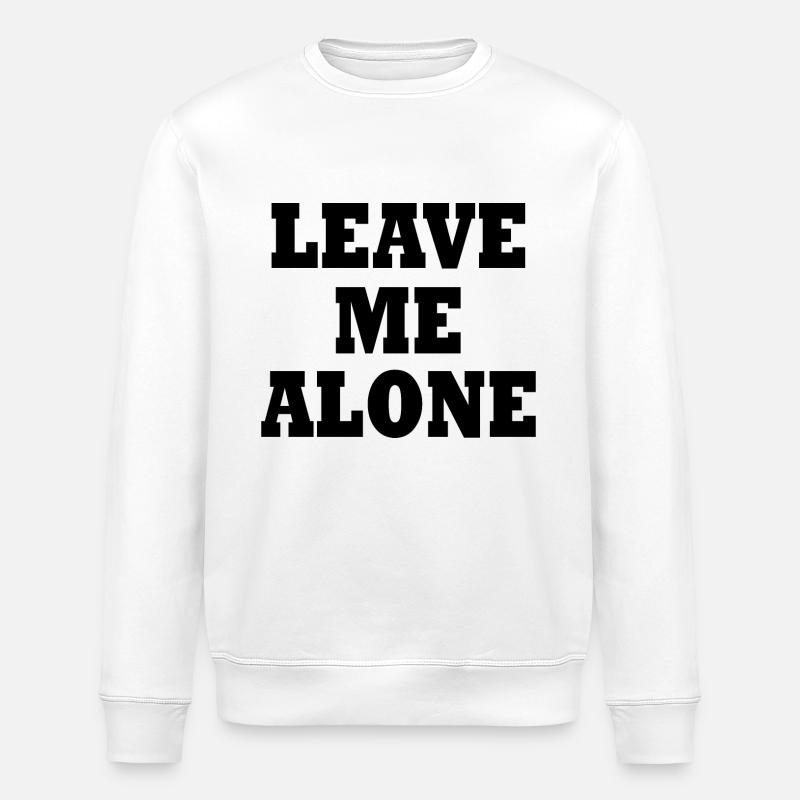 Leave me alone - Stanley/Stella Unisex Bio-Sweatshirt ROLLER - Weiß