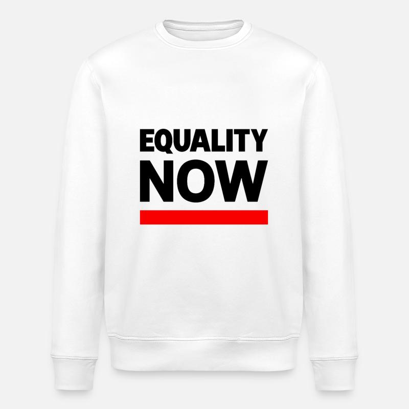 EQUALITY NOW Statement Spruch - Stanley/Stella Unisex Bio-Sweatshirt ROLLER - Weiß