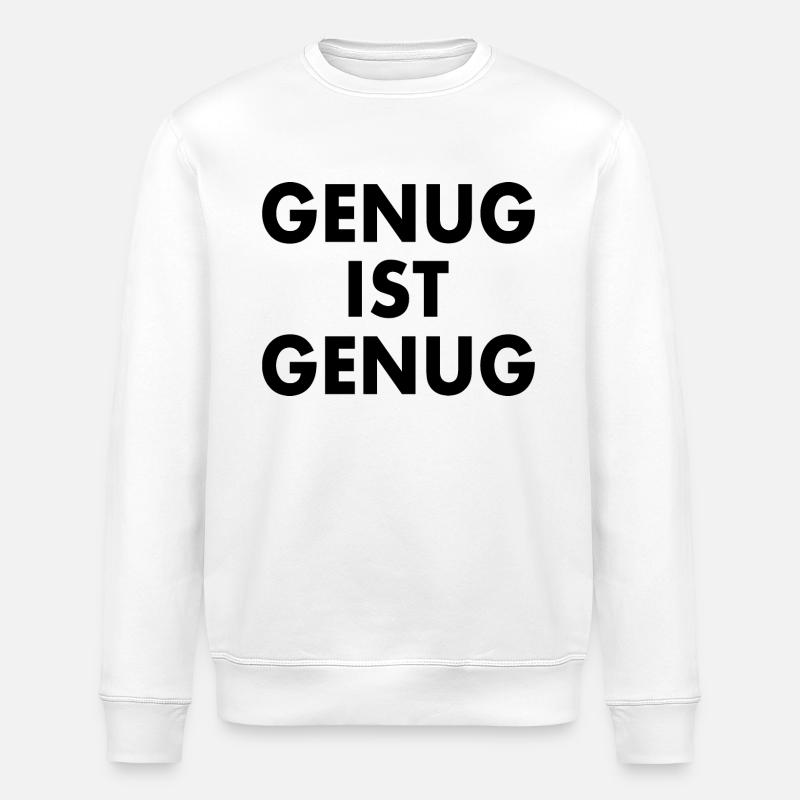 Genug ist genug - Stanley/Stella Unisex Bio-Sweatshirt ROLLER - Weiß