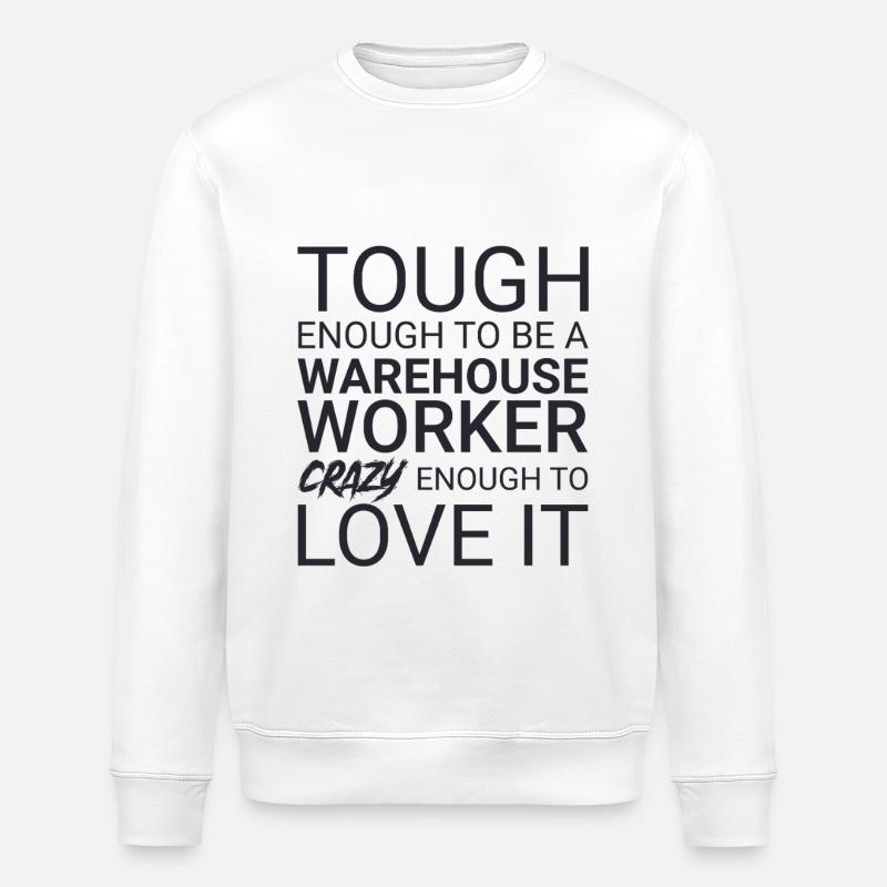 Warehouse Worker Crazy - Stanley/Stella Unisex Bio-Sweatshirt ROLLER - Weiß