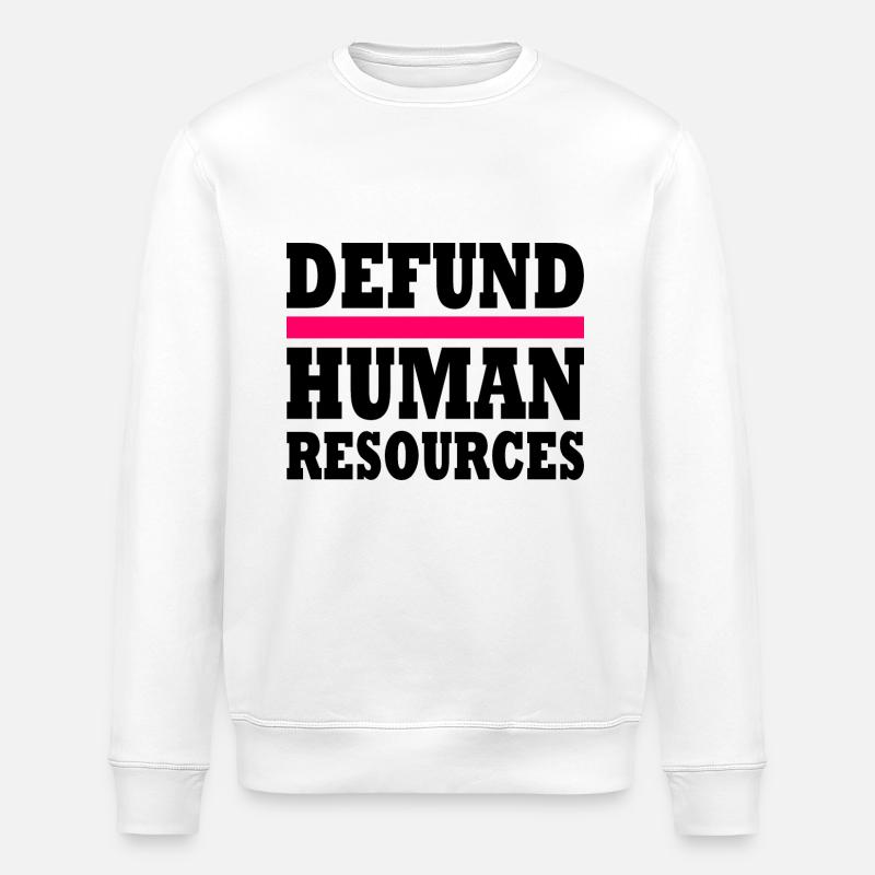 defund human resources - Stanley/Stella Unisex Bio-Sweatshirt ROLLER - Weiß