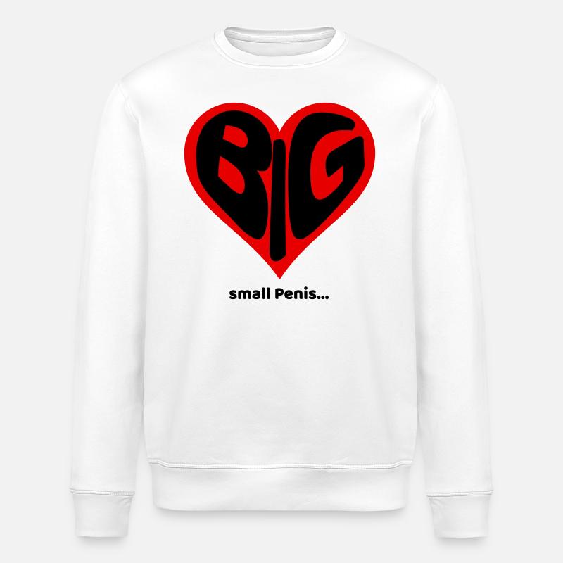BIG HEART SMALL PENIS - Stanley/Stella Unisex Bio-Sweatshirt ROLLER - Weiß