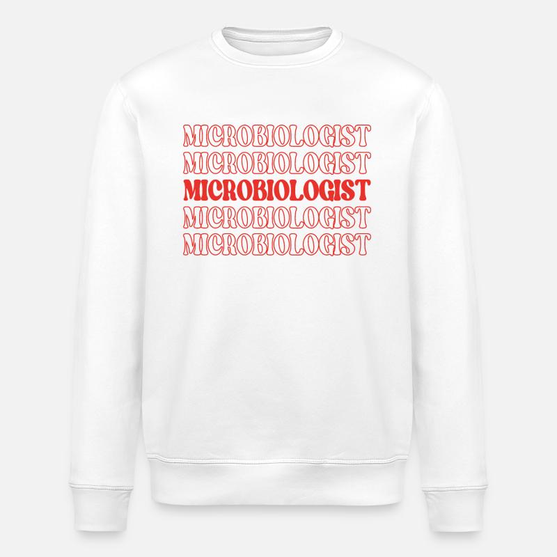Microbiologist Microbe Expert Microscopic Life - Stanley/Stella ROLLER Unisex Organic Sweatshirt - white
