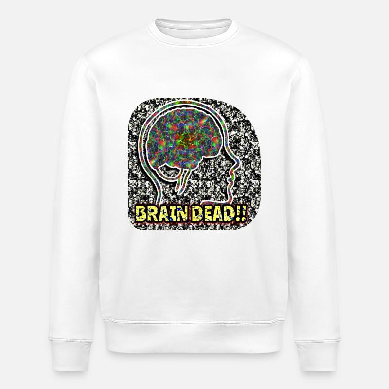 Brain Daed !! - Stanley/Stella ROLLER Unisex Organic Sweatshirt - white