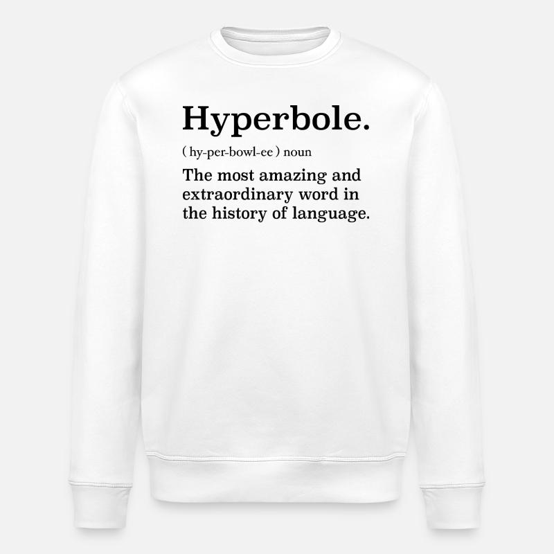 Hyperbole definition - Stanley/Stella ROLLER Unisex Organic Sweatshirt - white