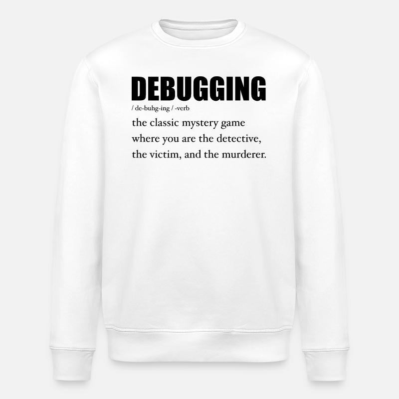 Programmierer Debugging Definition Lustig IT-Entwickler - Stanley/Stella Unisex Bio-Sweatshirt ROLLER - Weiß