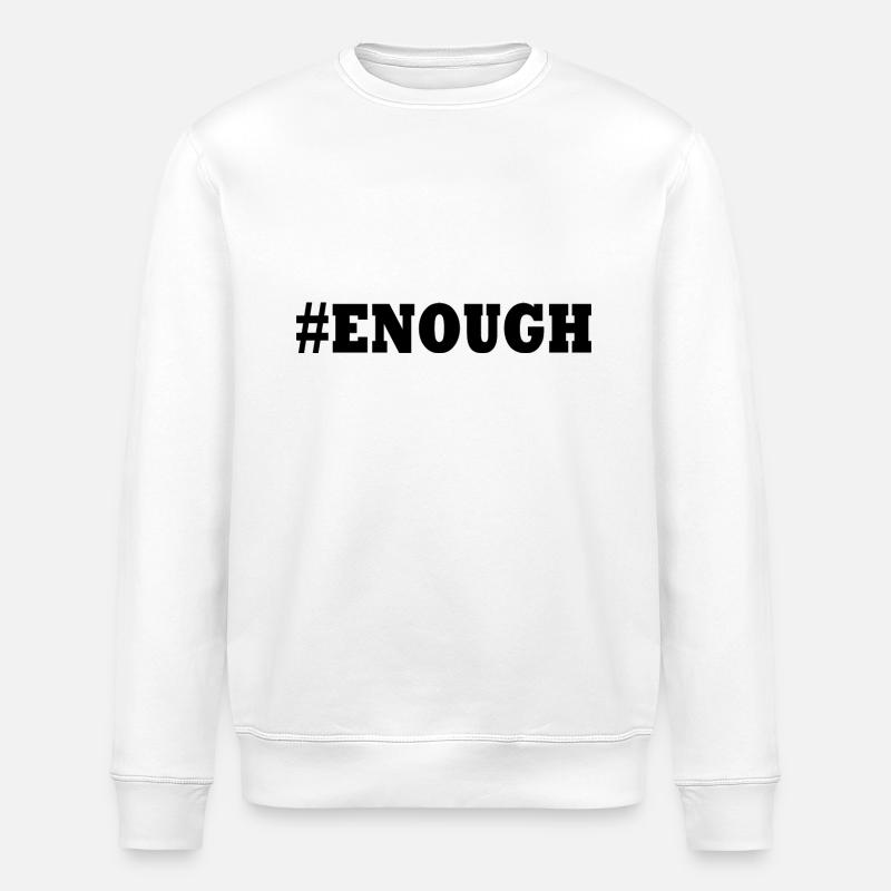 Enough - Stanley/Stella Unisex Bio-Sweatshirt ROLLER - Weiß