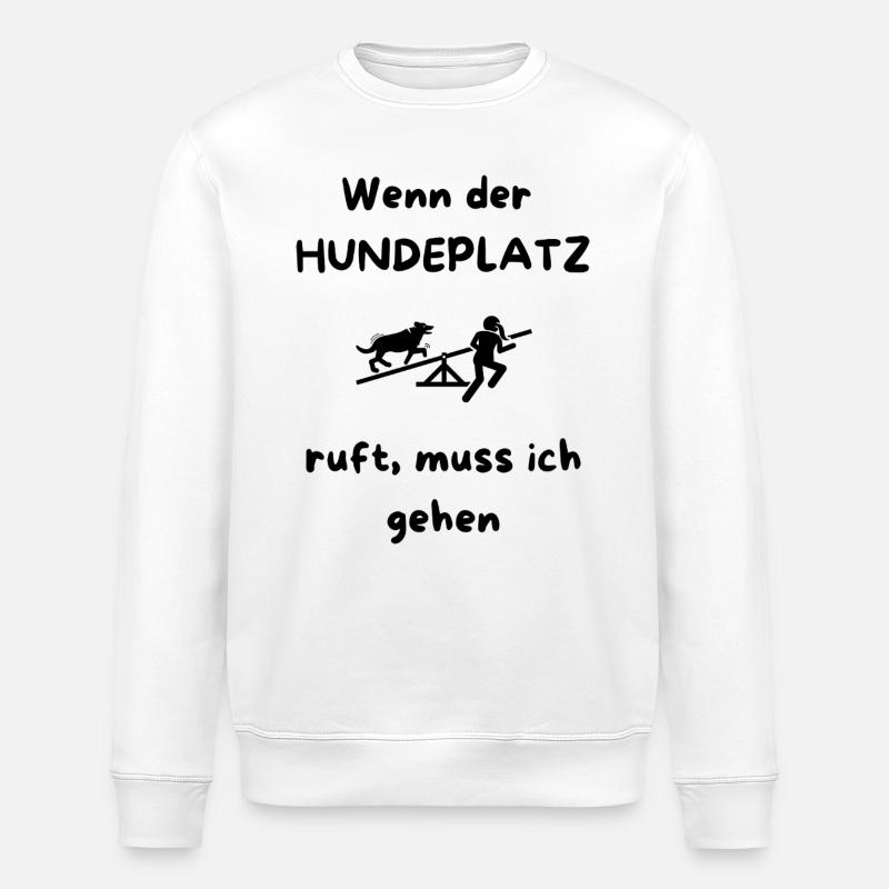 Wenn_der_HUNDEPLATZ_ruft-_muss_ich_gehen_-1- - Stanley/Stella Unisex Bio-Sweatshirt ROLLER - Weiß