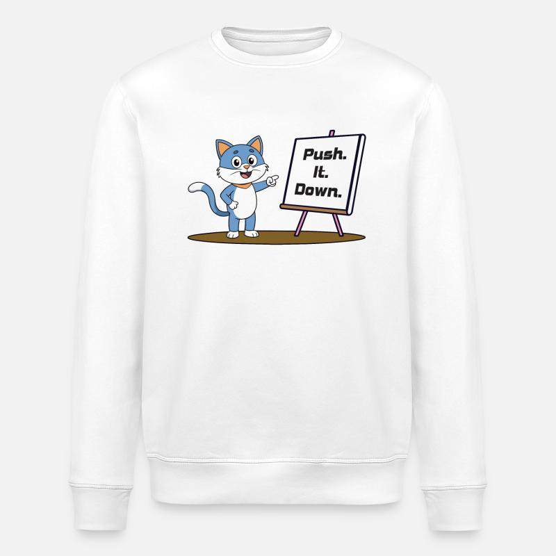 Push. It. Down. - Stanley/Stella Unisex Bio-Sweatshirt ROLLER - Weiß