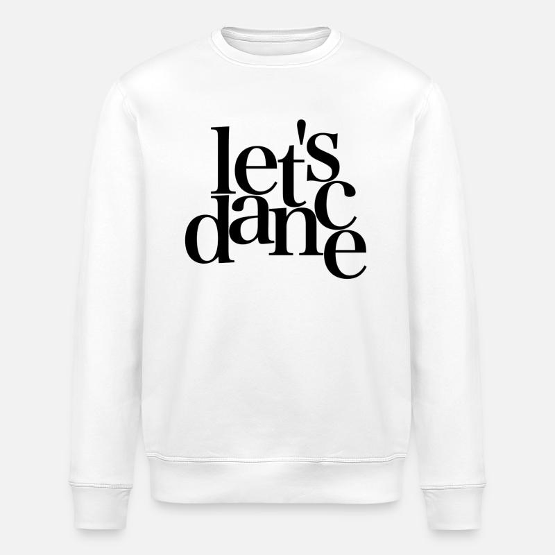 Let's dance - black - Danceshirt - Stanley/Stella ROLLER Unisex Organic Sweatshirt - white