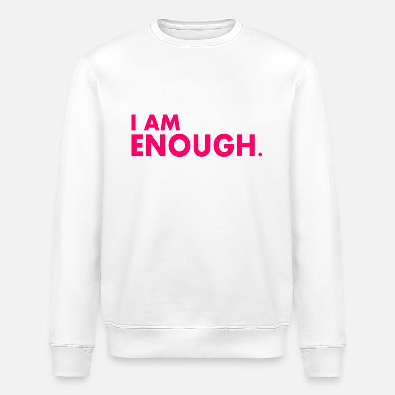 I am enough - Stanley/Stella Unisex Bio-Sweatshirt ROLLER - Weiß