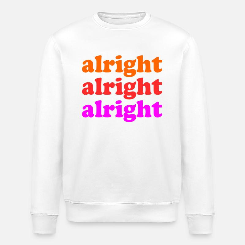 Alright Alright Alright - Stanley/Stella Unisex Bio-Sweatshirt ROLLER - Weiß