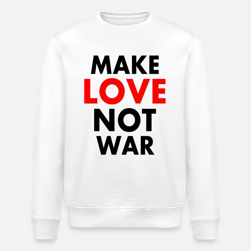 Make love not war - Sweat bio ROLLER Stanley/Stella Unisexe - blanc