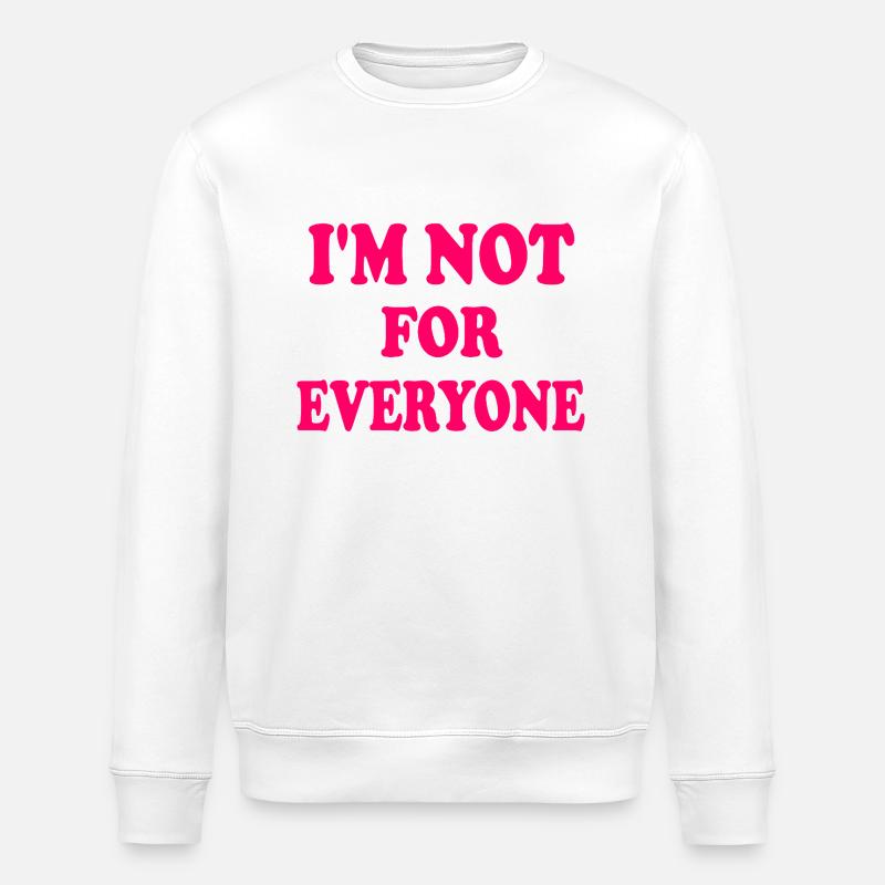 i'm not for everyone - Sweat bio ROLLER Stanley/Stella Unisexe - blanc