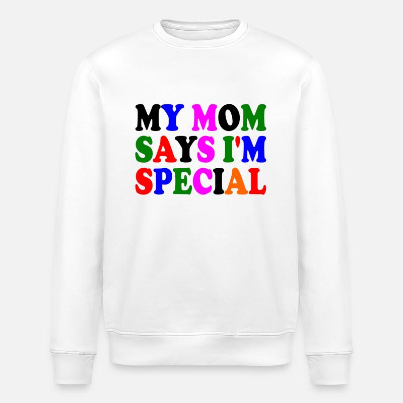 my mom says i'm special - Sweat bio ROLLER Stanley/Stella Unisexe - blanc