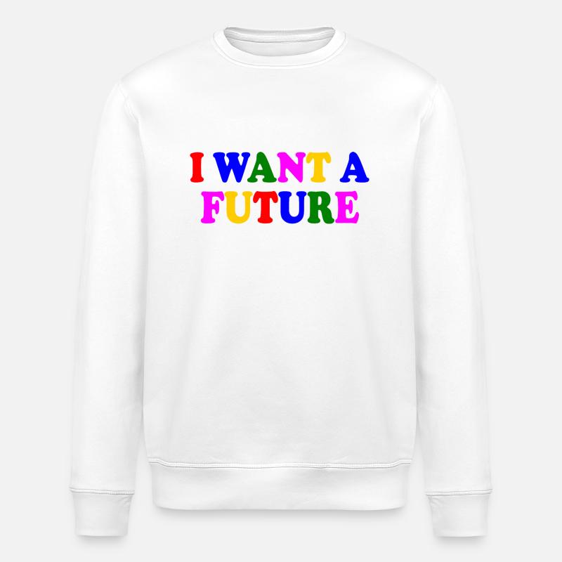I want a future - Stanley/Stella ROLLER Unisex Organic Sweatshirt - white
