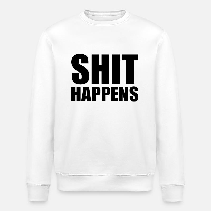Shit happens - Stanley/Stella Unisex Bio-Sweatshirt ROLLER - Weiß