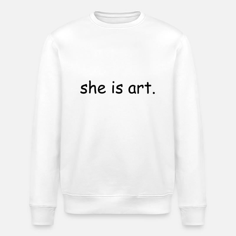 She is art - Sweat bio ROLLER Stanley/Stella Unisexe - blanc