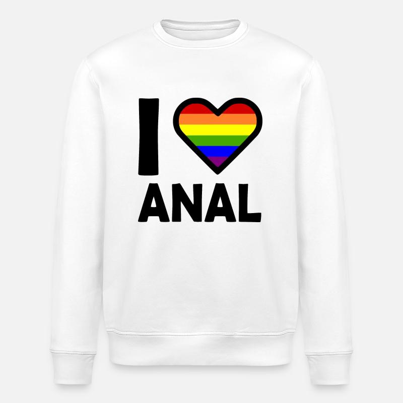 I love anal - Sweat bio ROLLER Stanley/Stella Unisexe - blanc