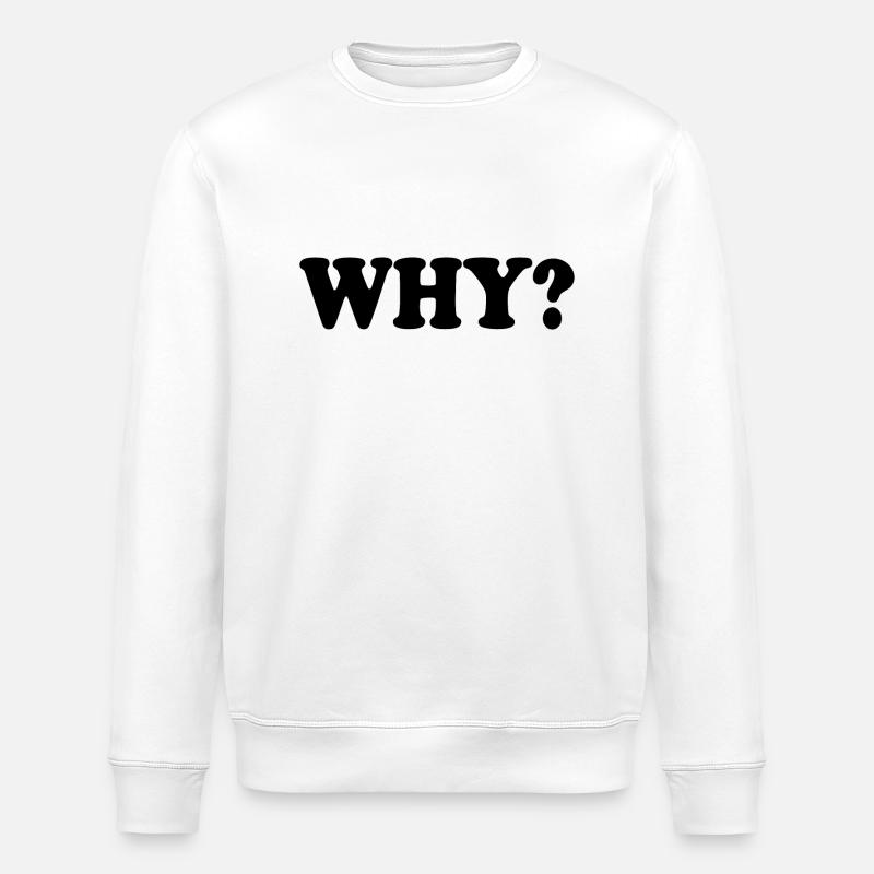 Why - Stanley/Stella ROLLER Unisex Organic Sweatshirt - white
