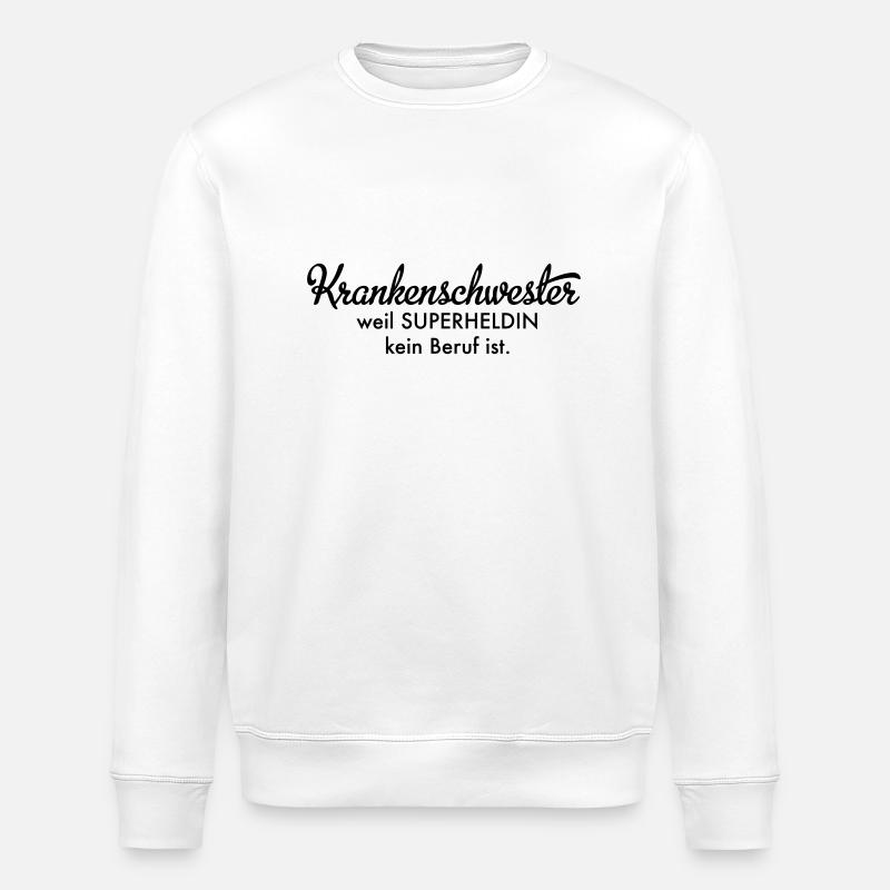 Krankenschwester - Stanley/Stella Unisex Bio-Sweatshirt ROLLER - Weiß