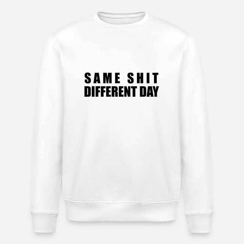 Same Shit Different Day - Stanley/Stella Unisex Bio-Sweatshirt ROLLER - Weiß