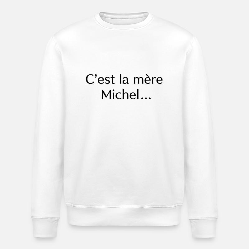 C’est la mère Michel… - Sweat bio ROLLER Stanley/Stella Unisexe - blanc