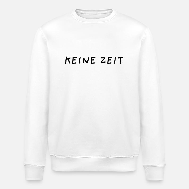 Keine Zeit - Stanley/Stella Unisex Bio-Sweatshirt ROLLER - Weiß