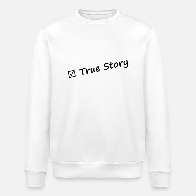 true_story - Stanley/Stella ROLLER Unisex Organic Sweatshirt - white