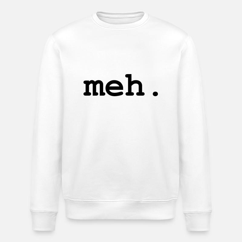 Meh Humor - Stanley/Stella Unisex Bio-Sweatshirt ROLLER - Weiß