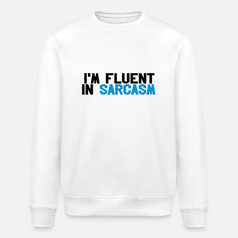 Fluent in sarcasm - Stanley/Stella Unisex Bio-Sweatshirt ROLLER - Weiß